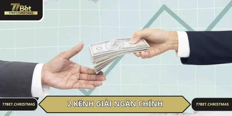 2 kênh giải ngân chính