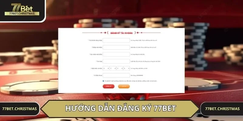 Cách đăng ký tài khoản 77BET cho Website và App
