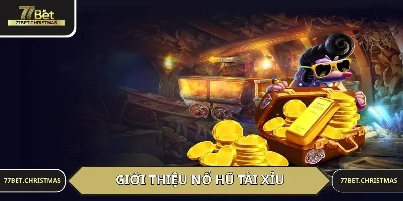 Giới thiệu nổ hũ tài xỉu
