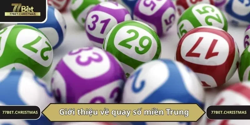 Giới thiệu về quay số miền Trung