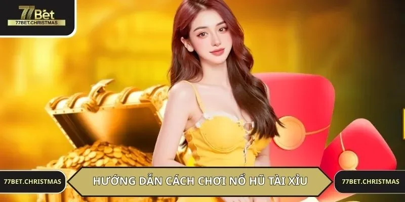 Hướng dẫn cách chơi nổ hũ tài xỉu cho tân binh