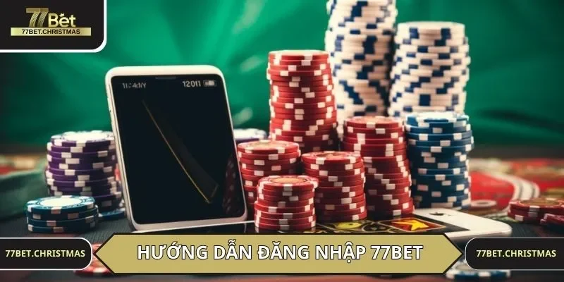 Hướng dẫn đăng nhập 77BET