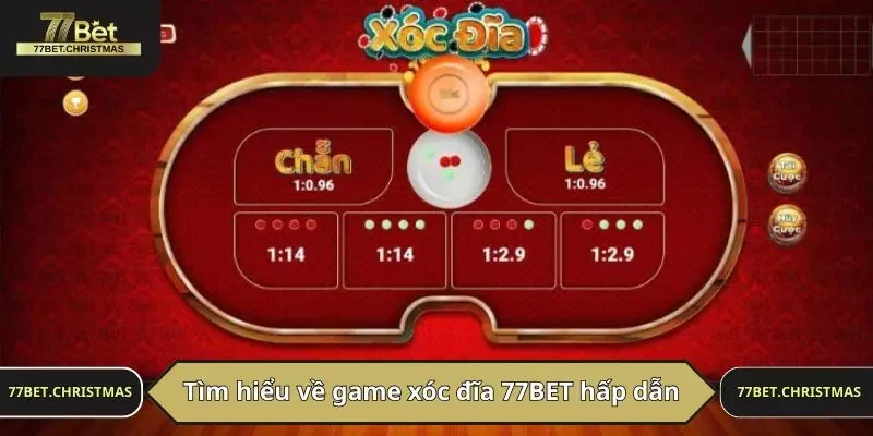 Tìm hiểu về game xóc đĩa 77BET hấp dẫn